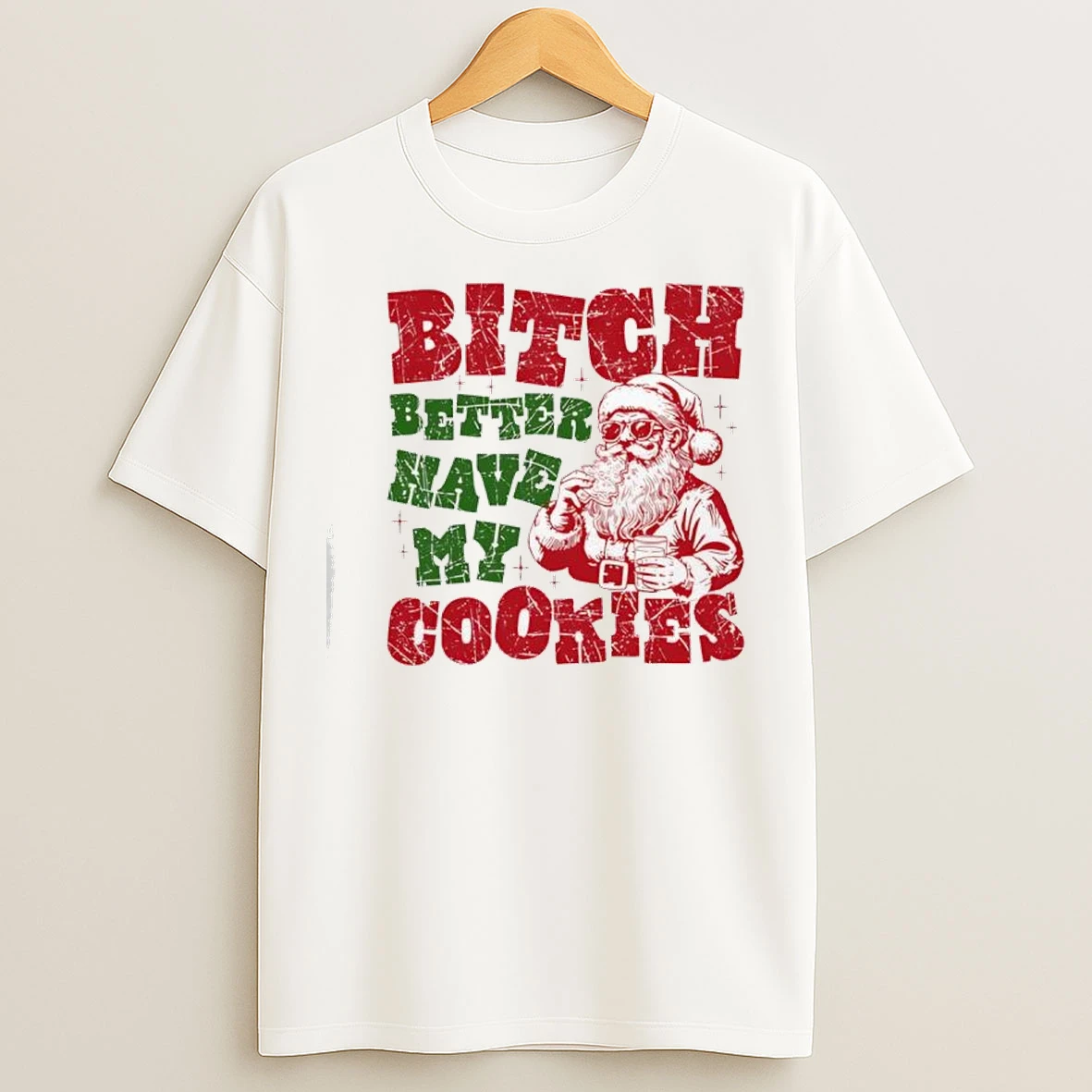 Bitch Better Have My Cookies Santa Claus Graphic T Shirts