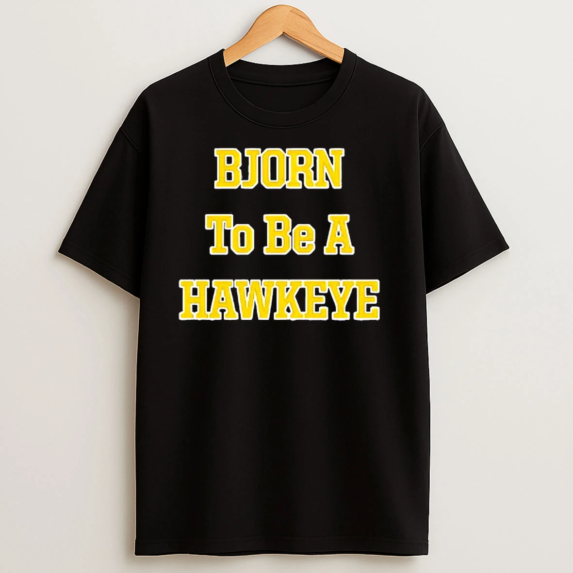 Bjorn To Be A Hawkeye T Shirts