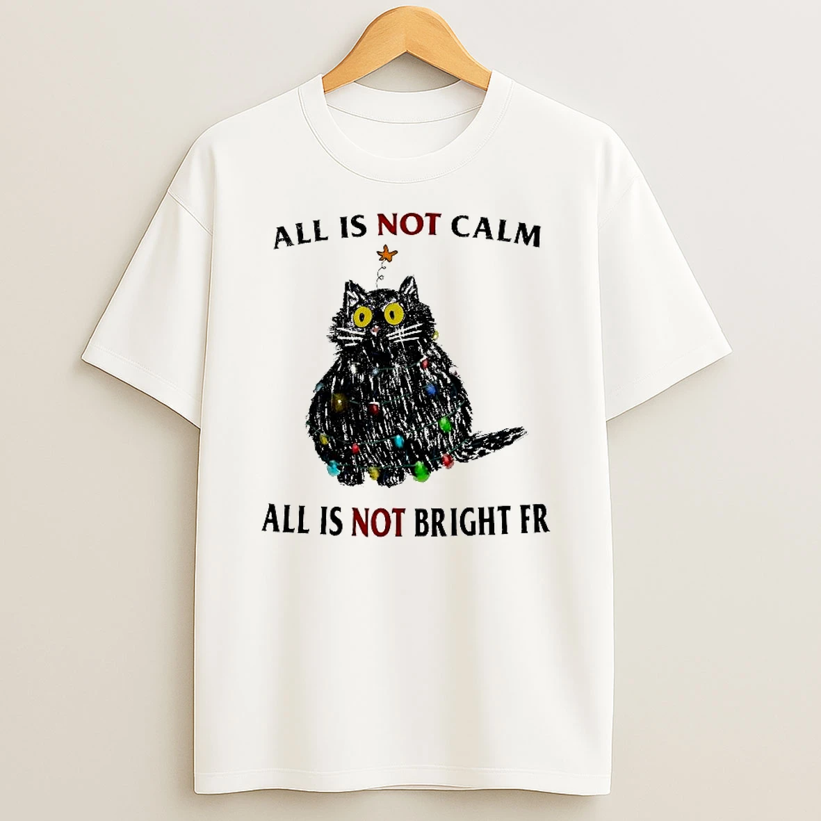 Black Cat Christmas Lights All Is Not Calm All Is Not Bright Fr Shirts
