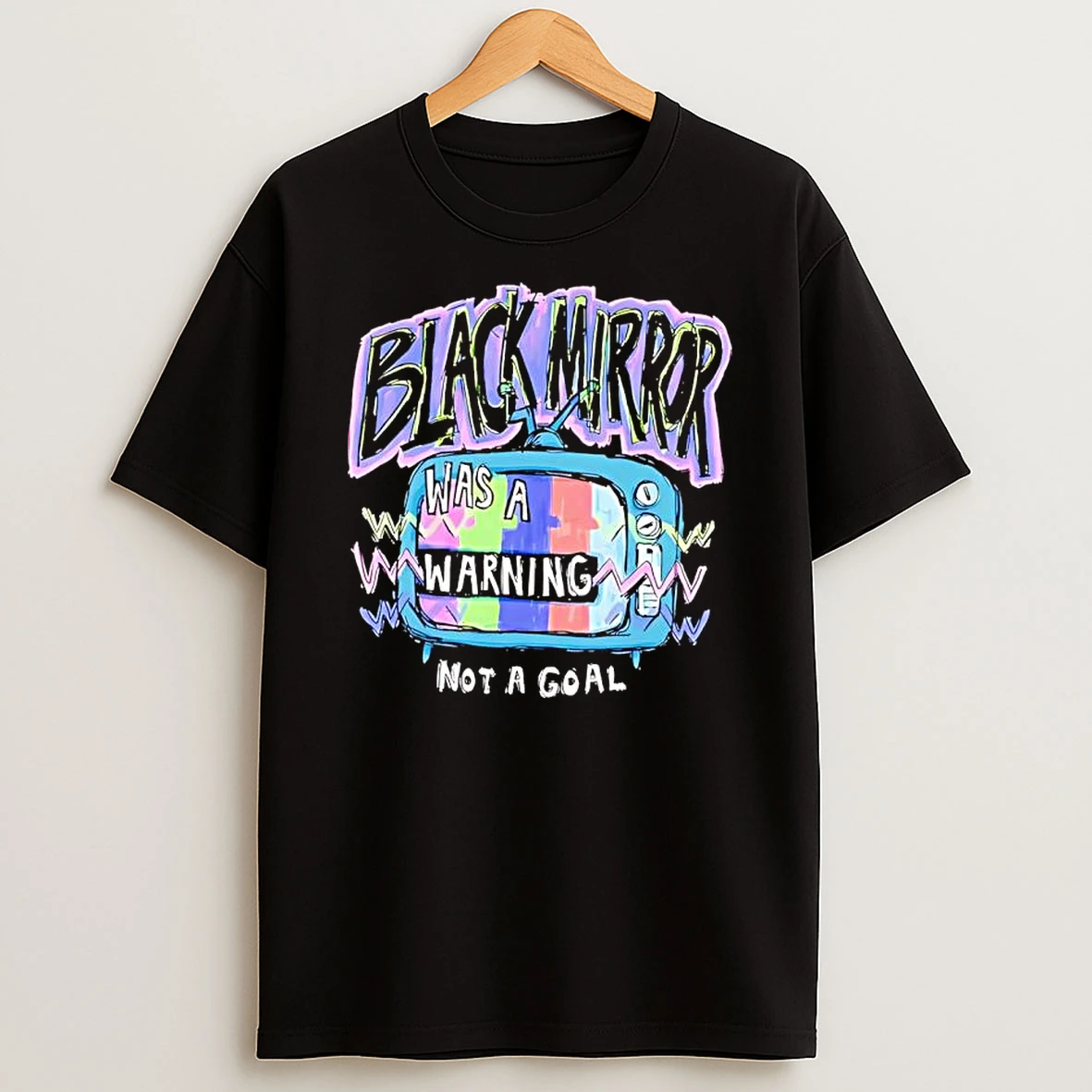 Black Mirror Was A Warning Not A Goal Black Shirts