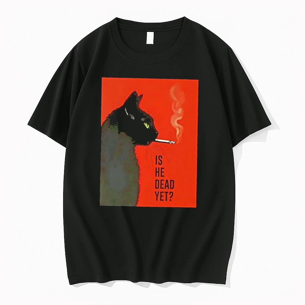 Black Cat Smoking Is He Dead Yet Shirts