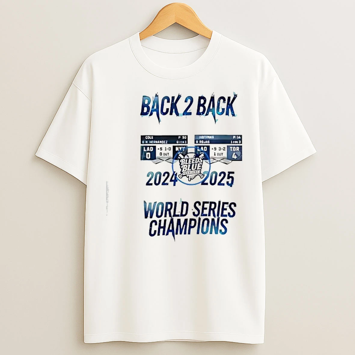 Bleeds Blue Los Angeles Dodgers Back 2 Back World Series Champions 2024 2025 Graphic T Shirts