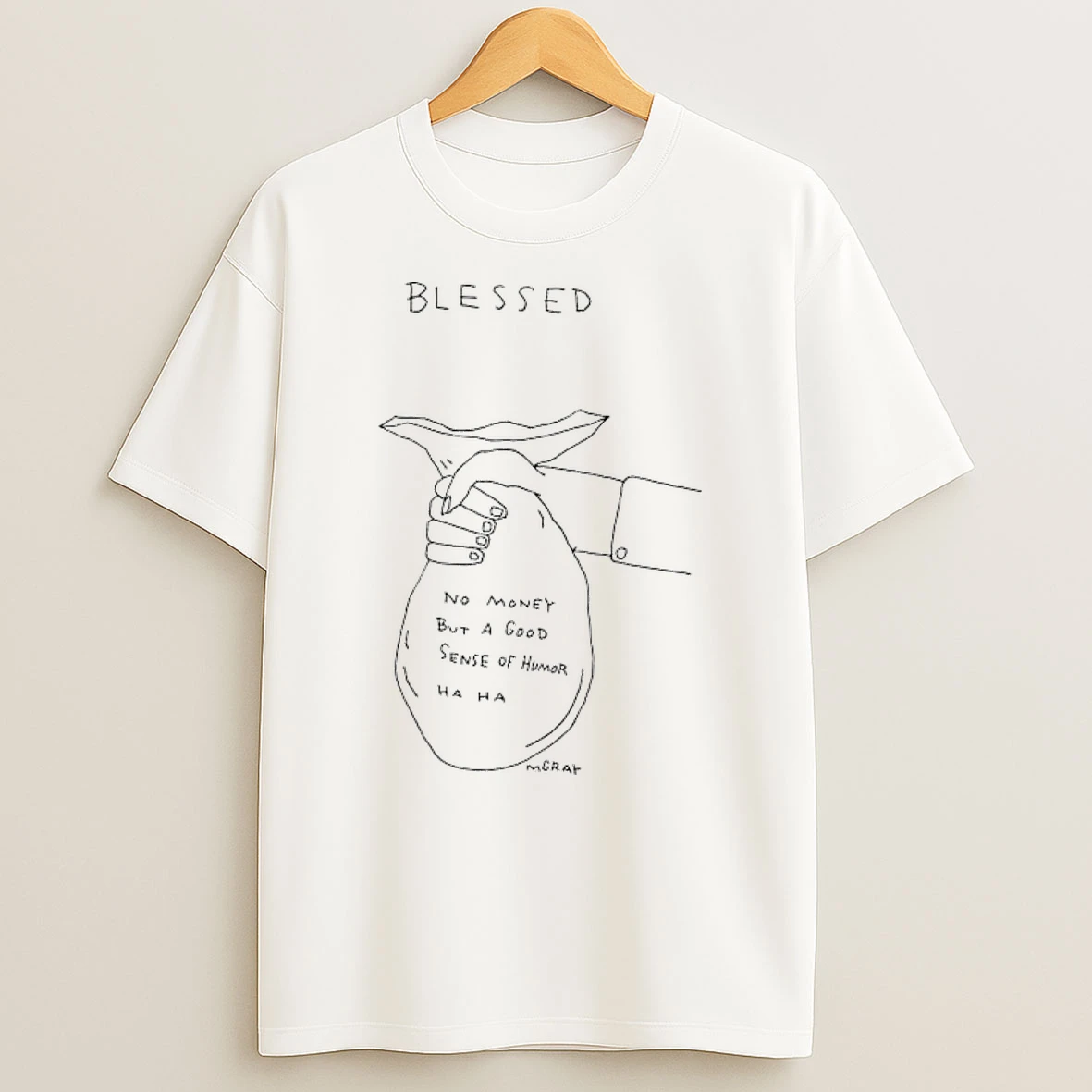 Blessed No Money But A Good Sense Of Humor Ha Ha Shirts