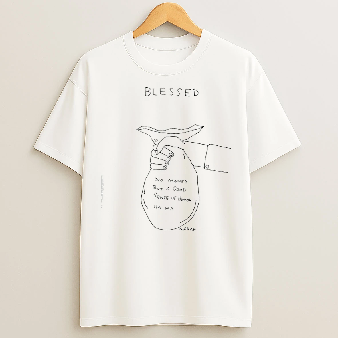 Blessed No Money But A Good Sense Of Humor Ha Ha T Shirts
