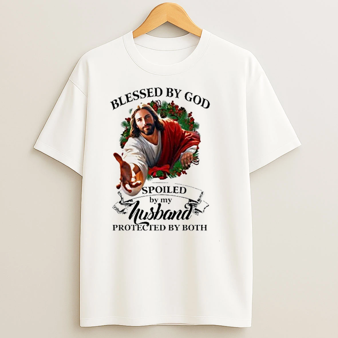 Blessed By God Spoiled By My Husband T Shirts