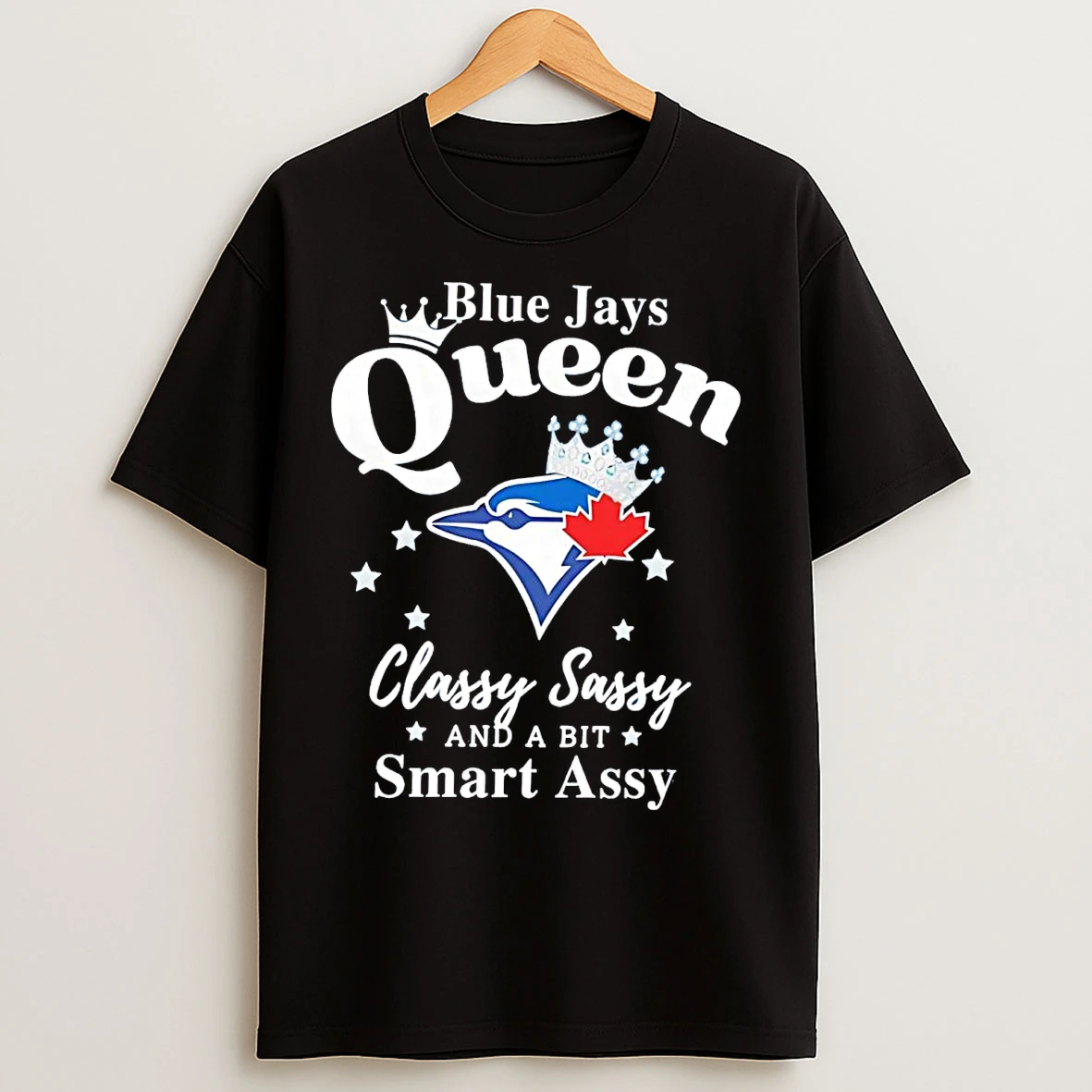 Blue Jays Queen Classy Sassy And A Bit Smart Assy T Shirts
