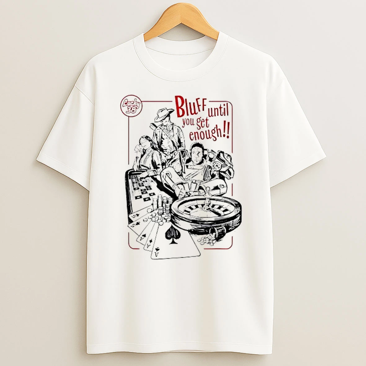 Bluff Until You Get Enough Vintage Shirts