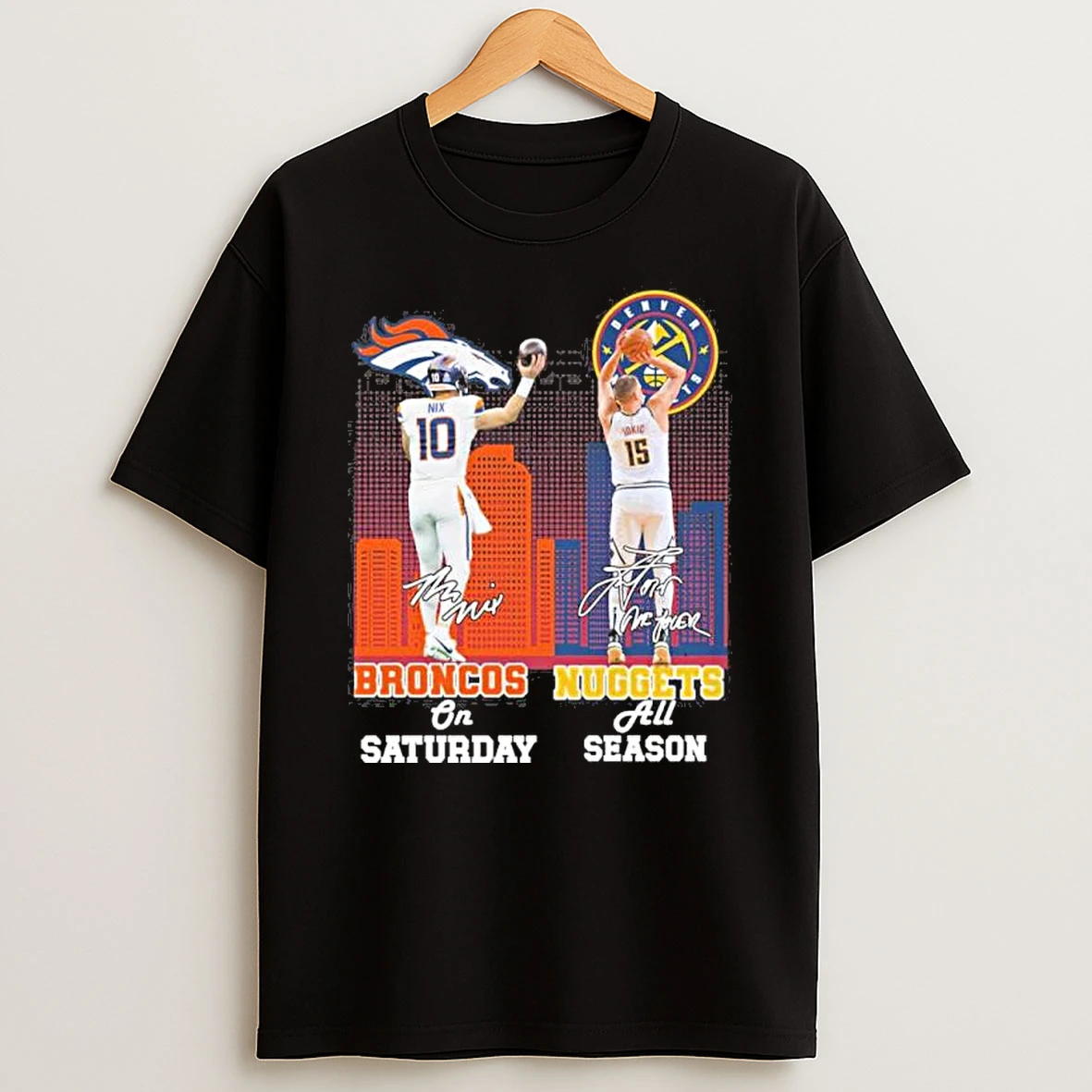 Bo Nix Denver Broncos On Saturdays And Nikola Jokic Nuggets All Season Shirts