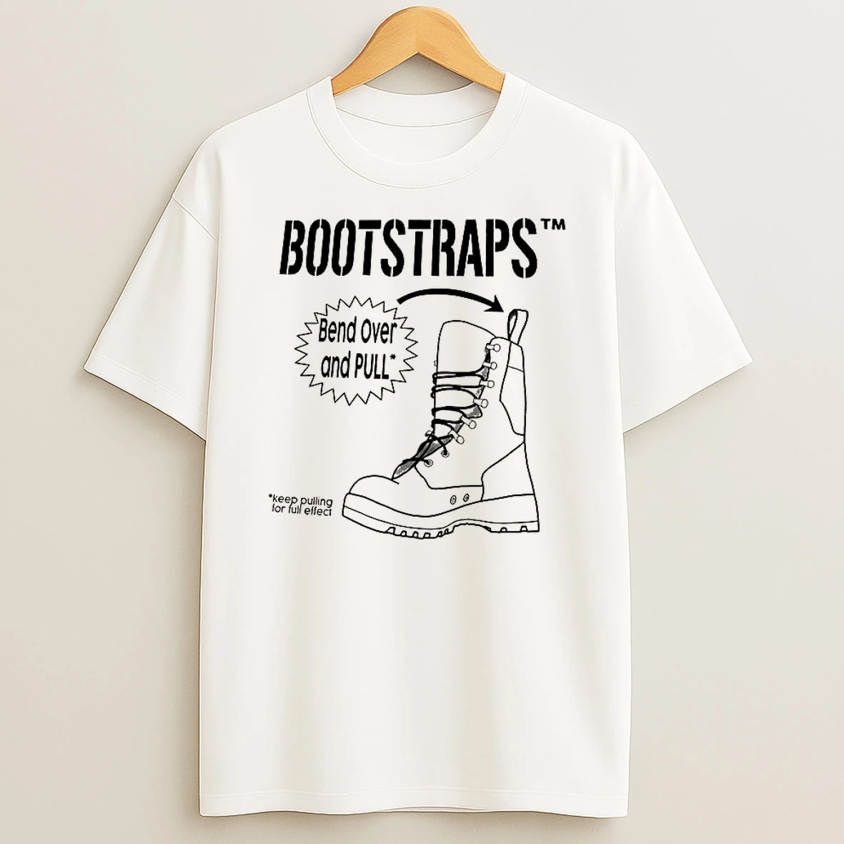 Bootstraps Bend Over And Pull Keep Pulling For Full Effect Shirts