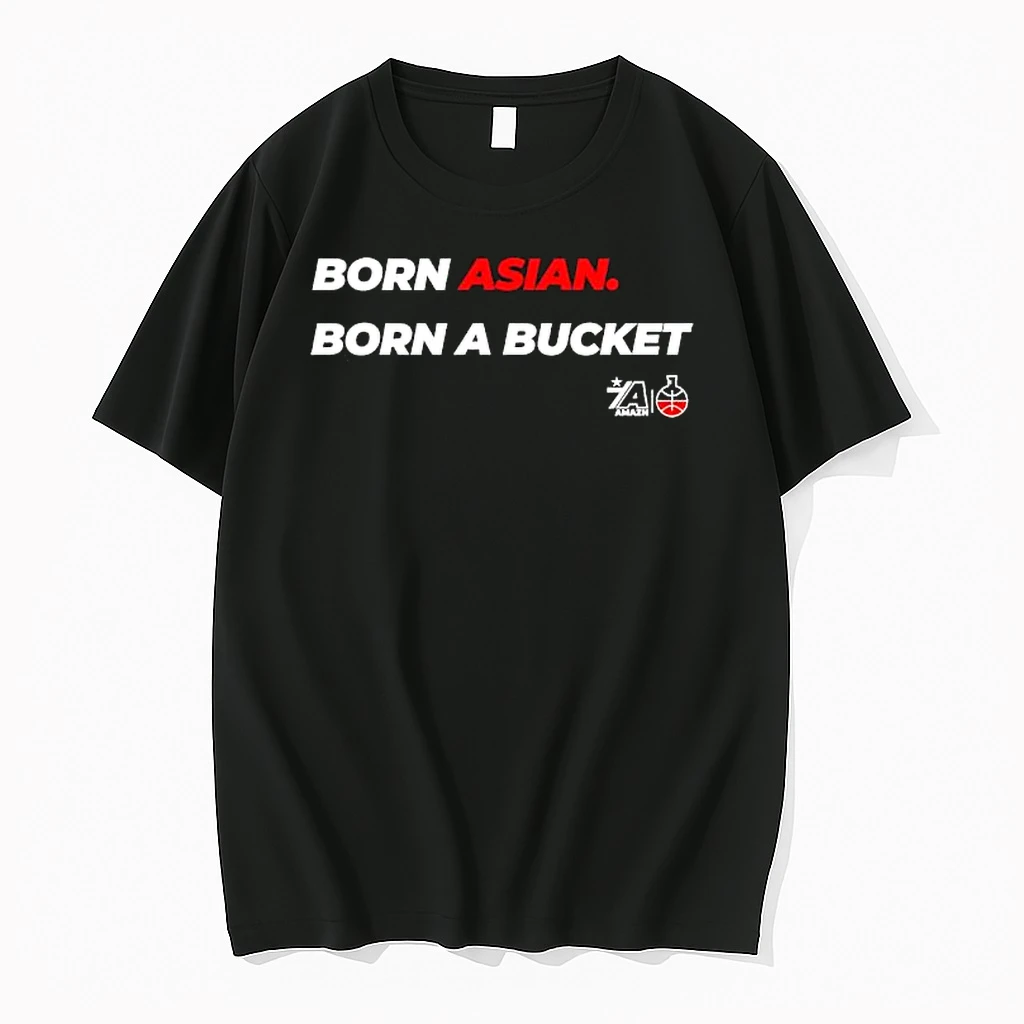 Born Asian Born A Bucket Shirts