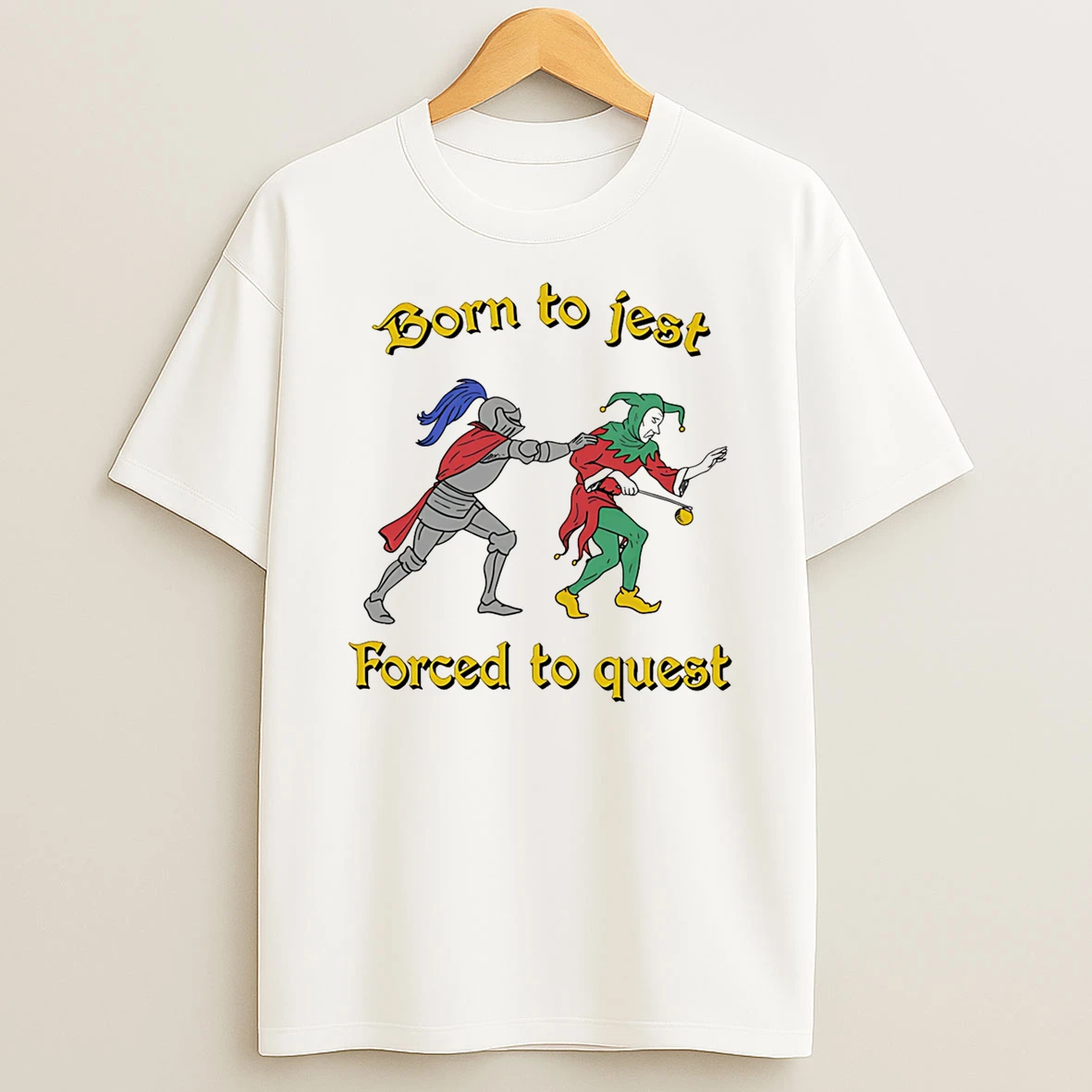 Born To Jest Forced To Quest Shirts