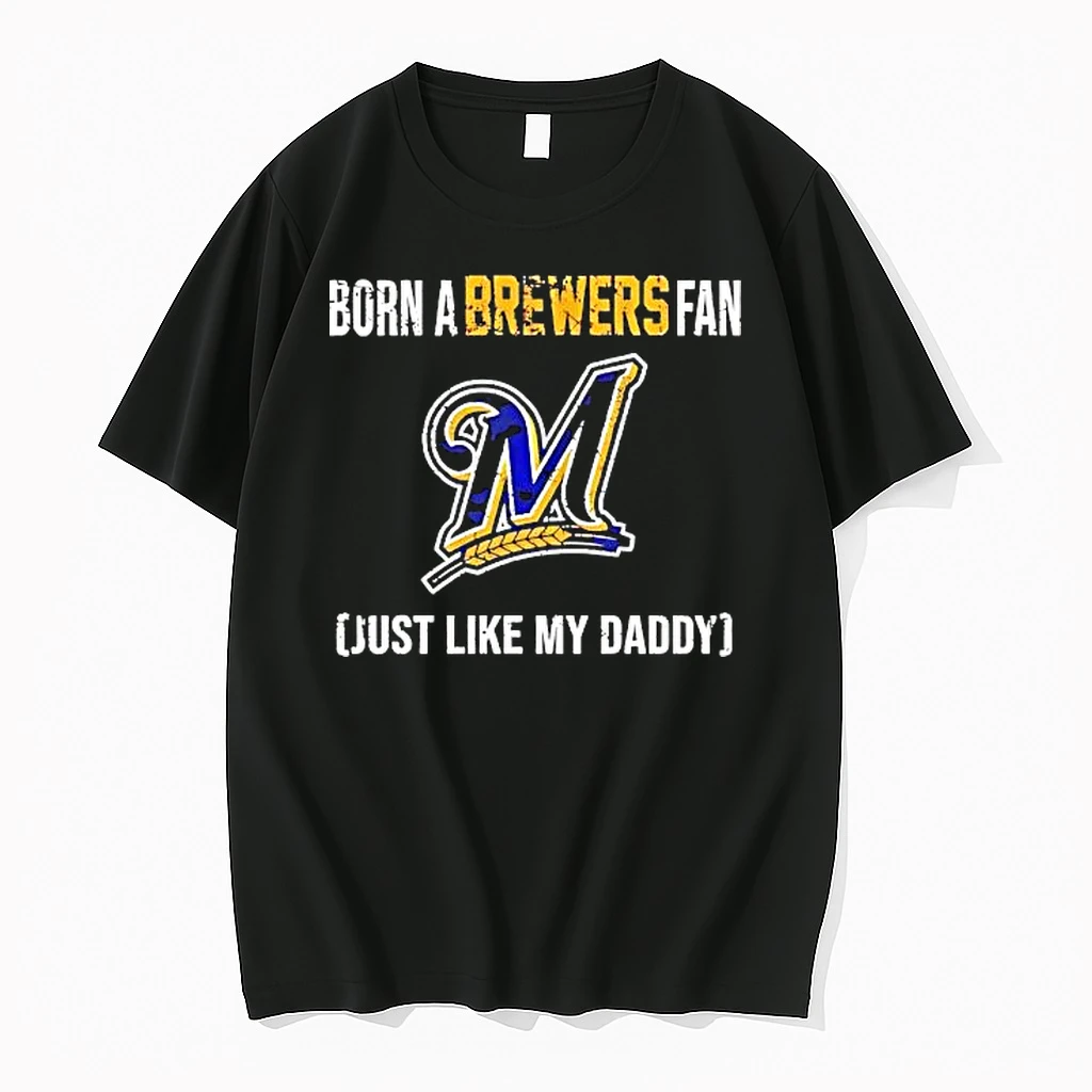 Born A Milwaukee Brewers Fan Just Like My Daddy Shirts