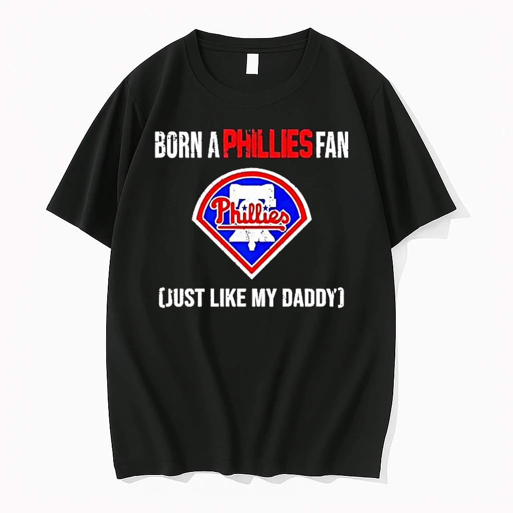 Born A Philadelphia Phillies Fan Just Like My Daddy Shirts