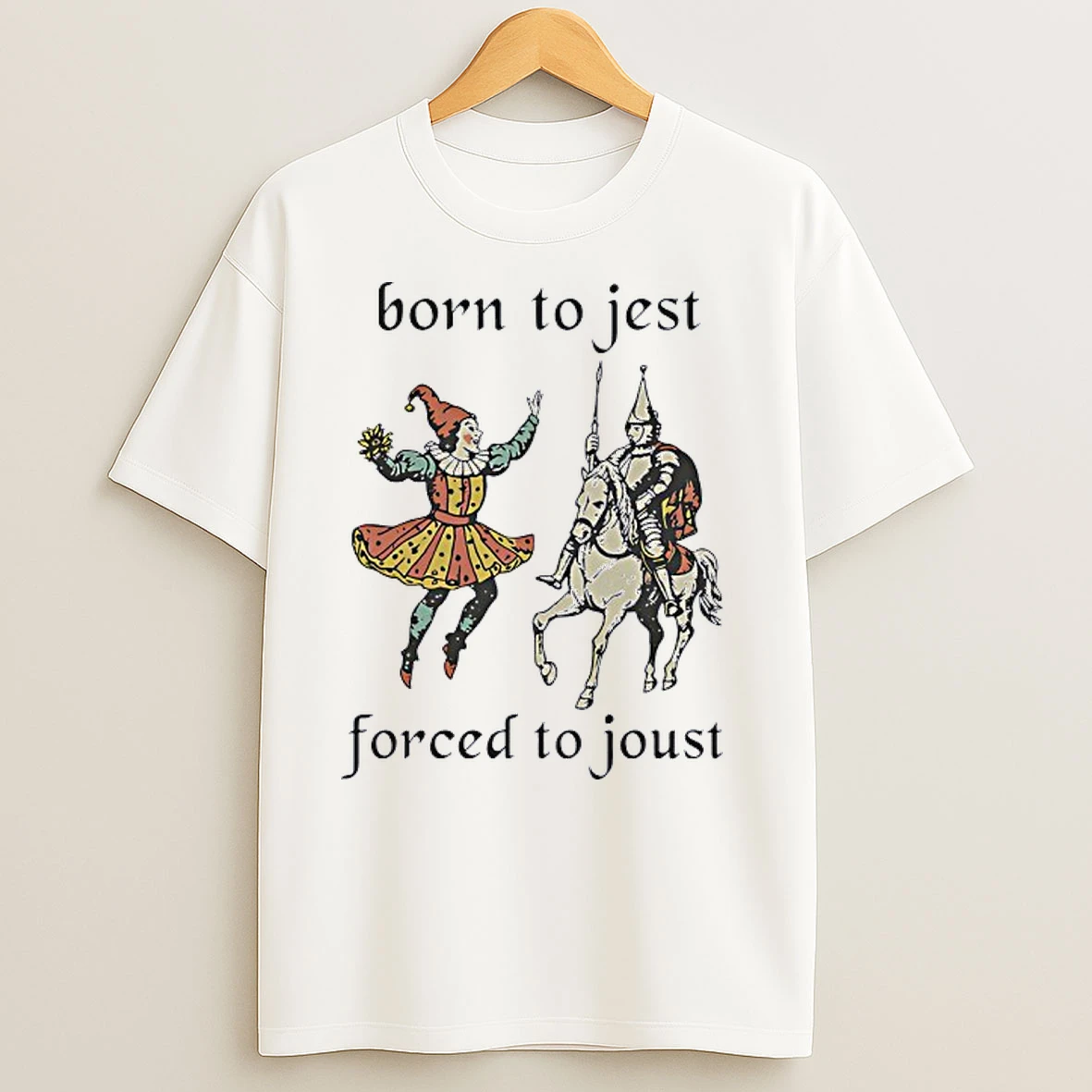 Born To Jest Forced To Jous T Shirts