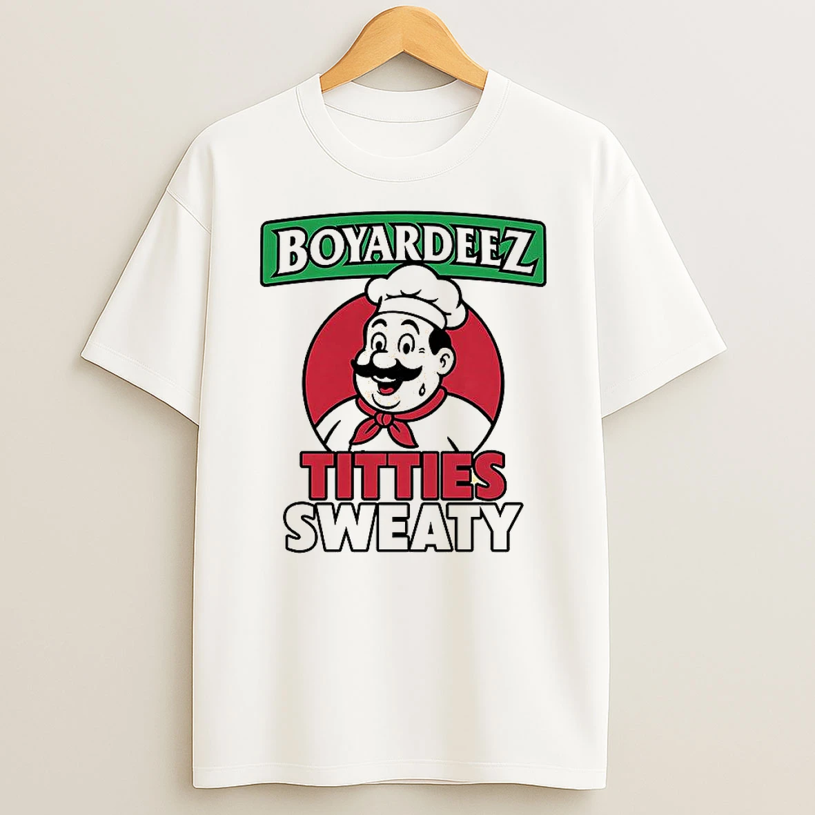 Boyardeez Titties Sweaty Shirts