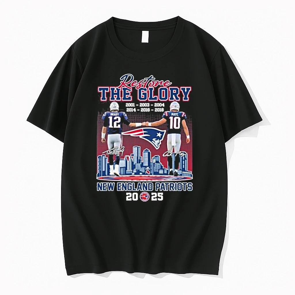 Brady And Maye Restore The Glory New England Patriots 2025 Shirts