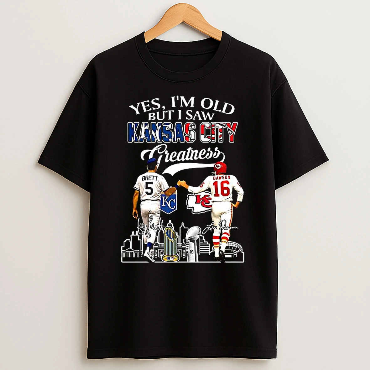 Brett And Dawson Yes Im Old But I Saw Kansas City Greatness Signature Shirts