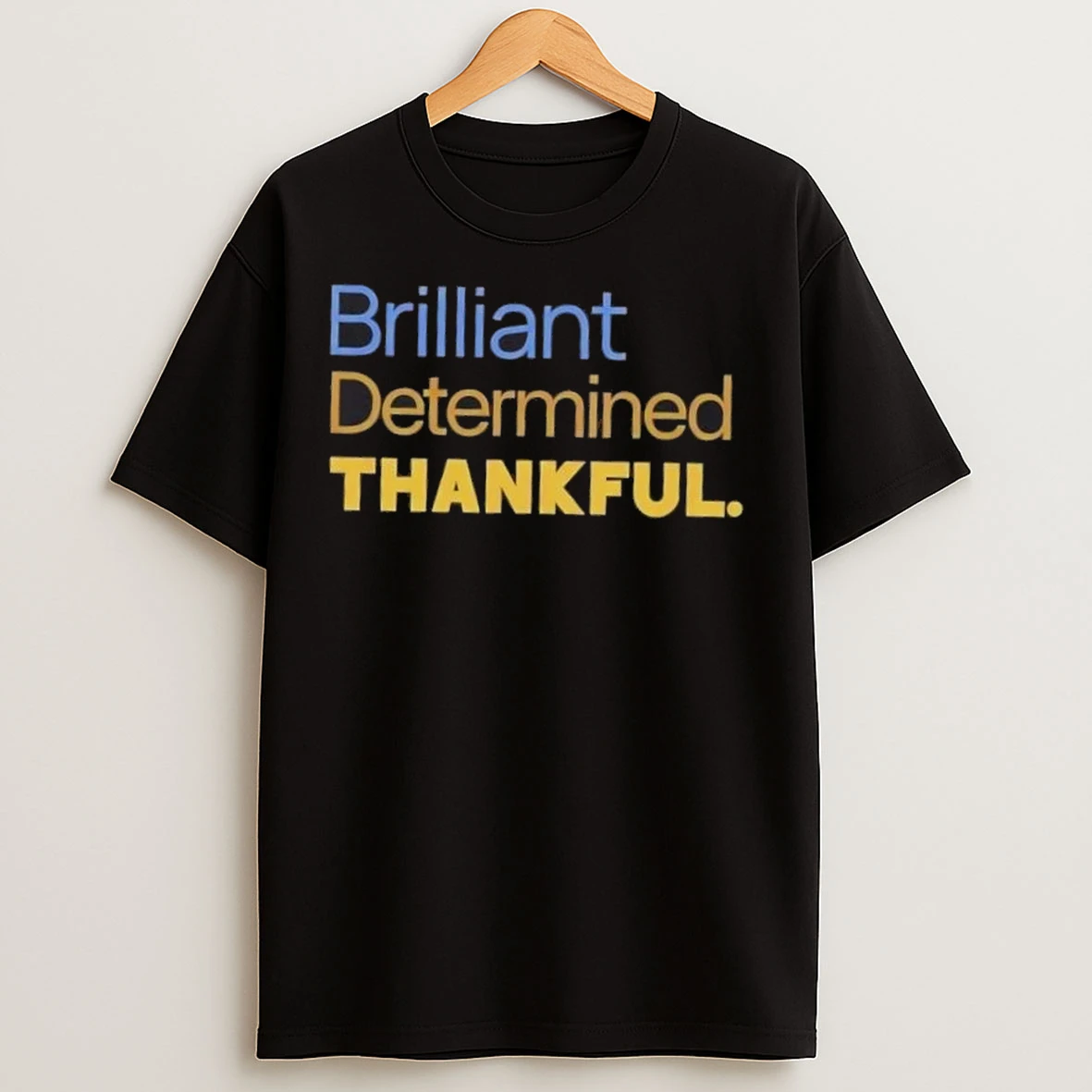 Brilliant Determined Thankful T Shirts