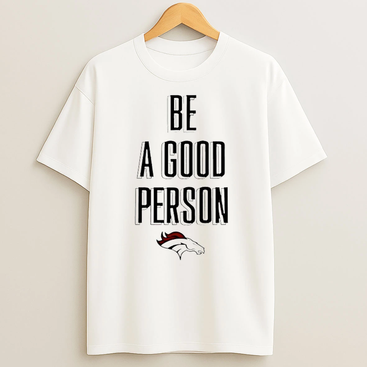 Broncos Be A Good Person Nfl Shirts