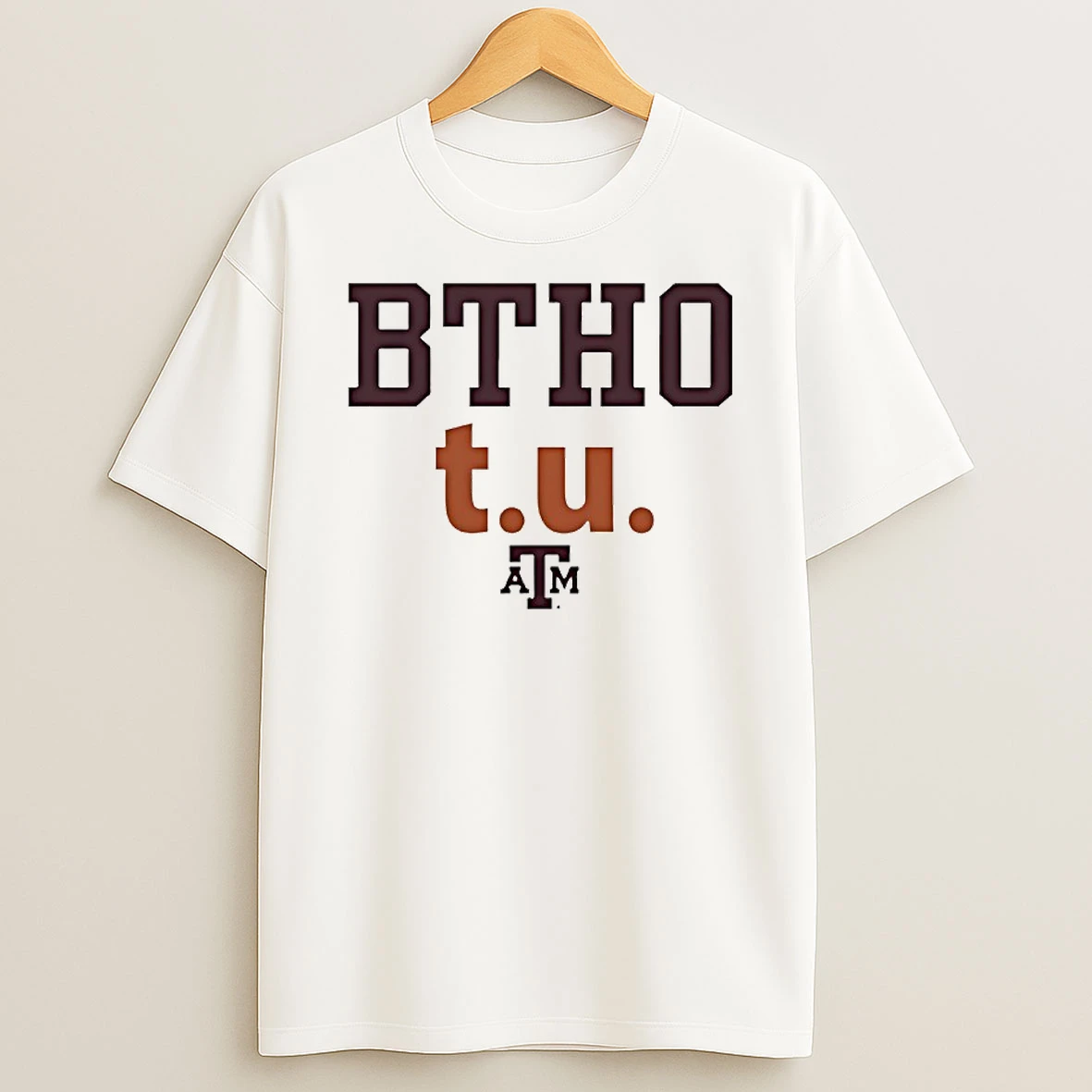 Btho T U Texas Am Aggies Beat Texas Shirts