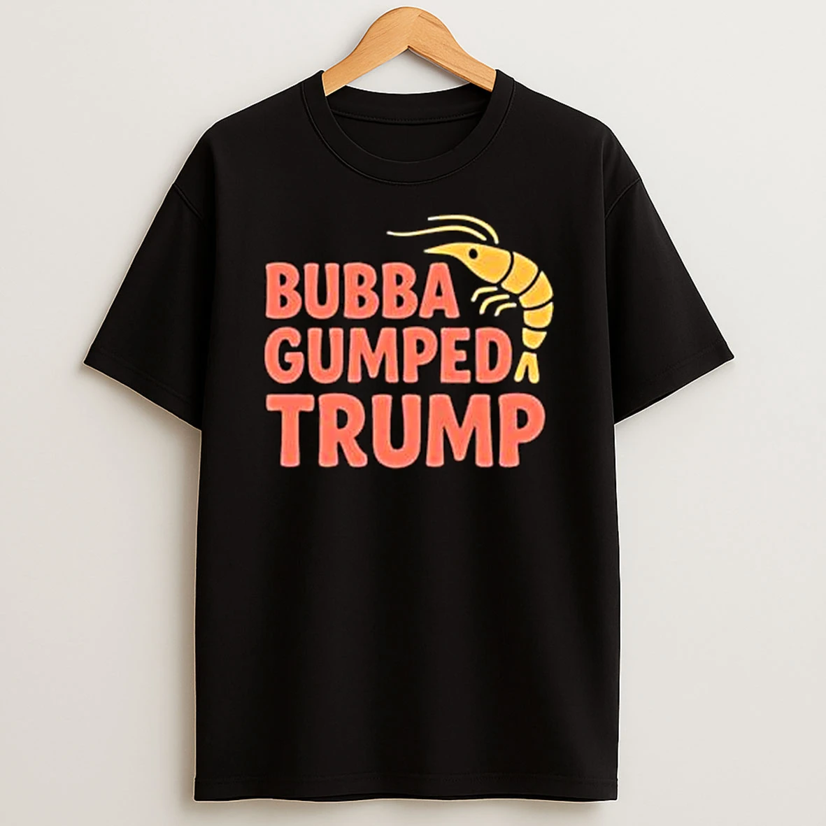 Bubba Gumped Trump Shrimp Co Shirts