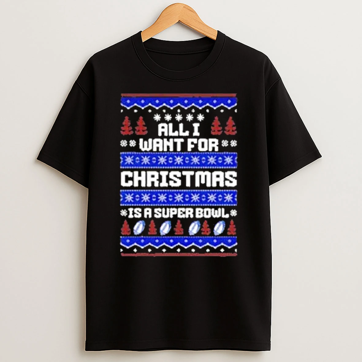 Buffalo Bills Football All I Want For Christmas Is A Super Bowl Ugly Christmas 2025 Shirts
