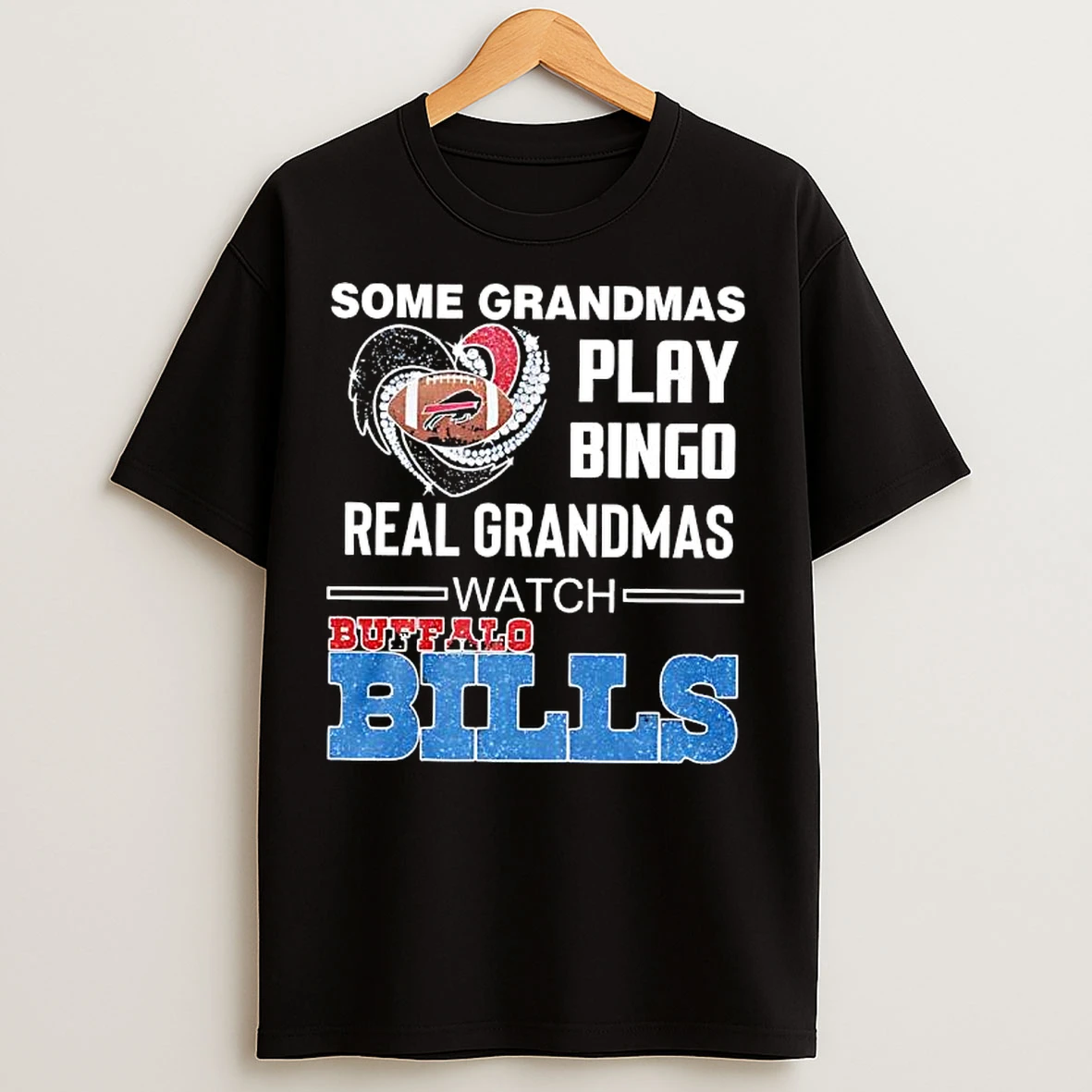 Buffalo Bills Football Nfl Some Grandmas Play Bingo Real Grandmas Watch T Shirts