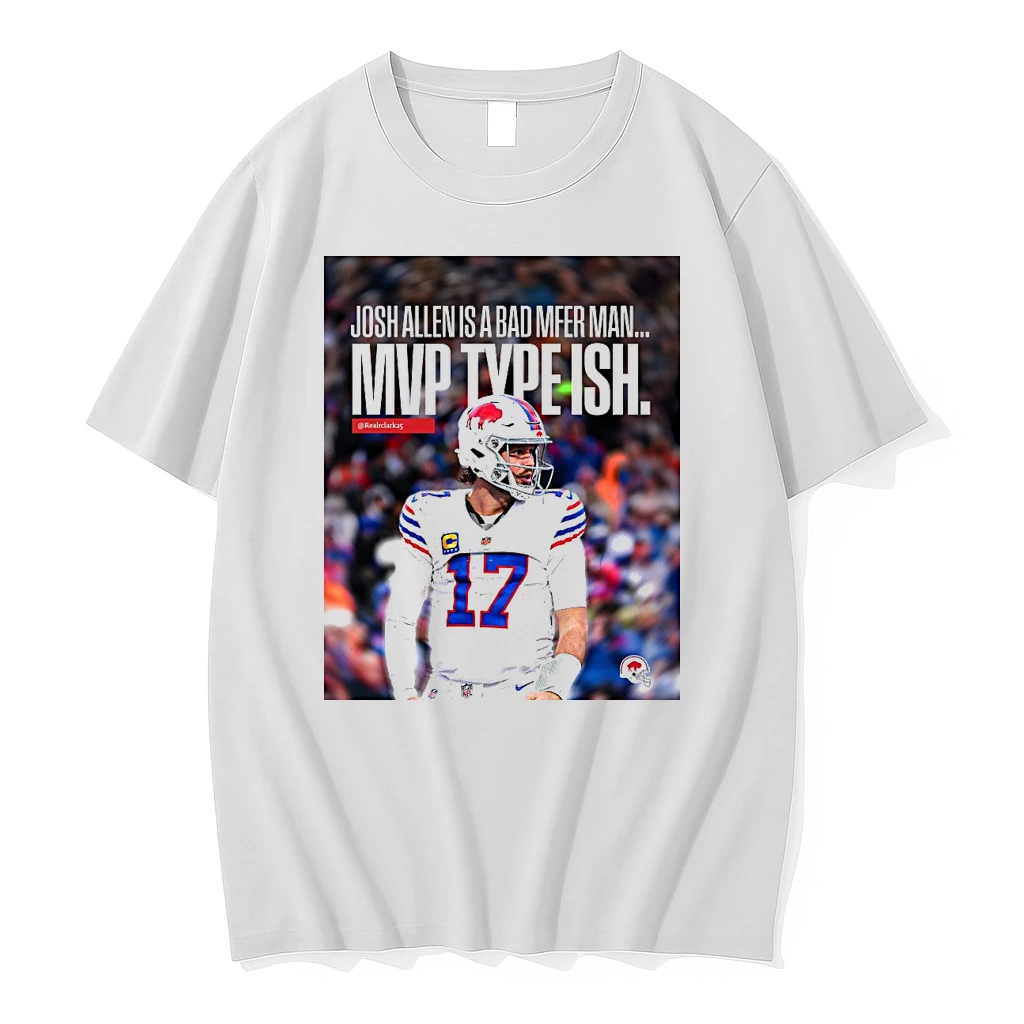 Buffalo Bills Josh Allen Is A Bad Mfer Man Mvp Type Ish Shirts