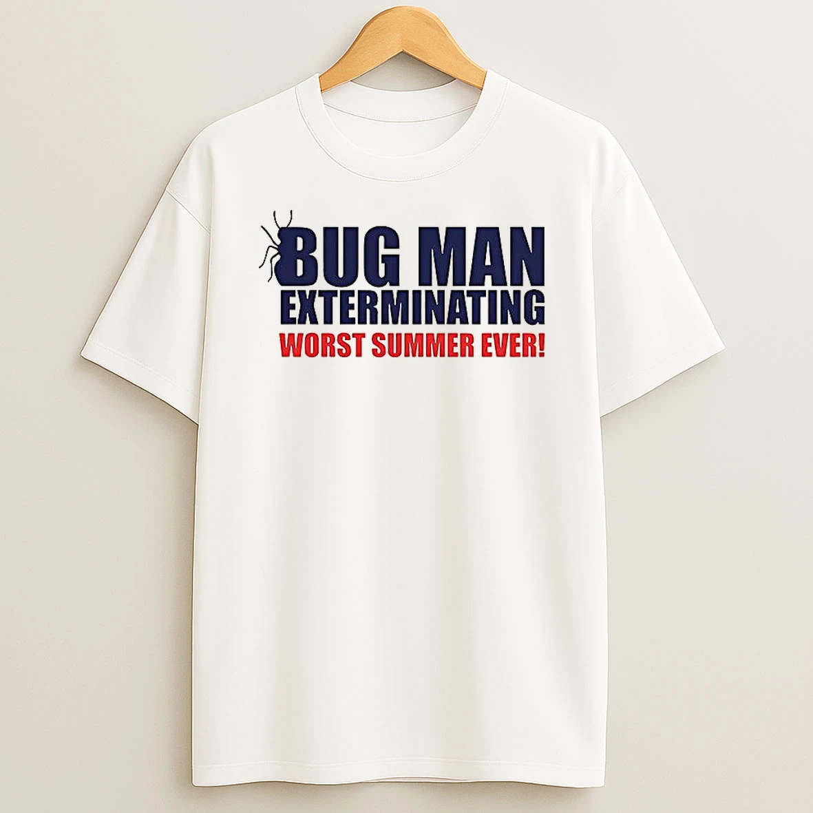Bug Man Exterminating Worst Summer Ever Shirts