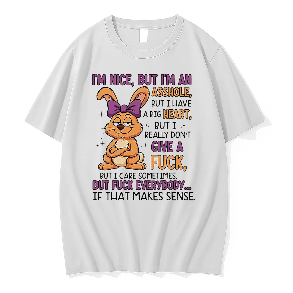 Bunny Im Nice But Im An Asshole But I Have A Big Heart Shirts