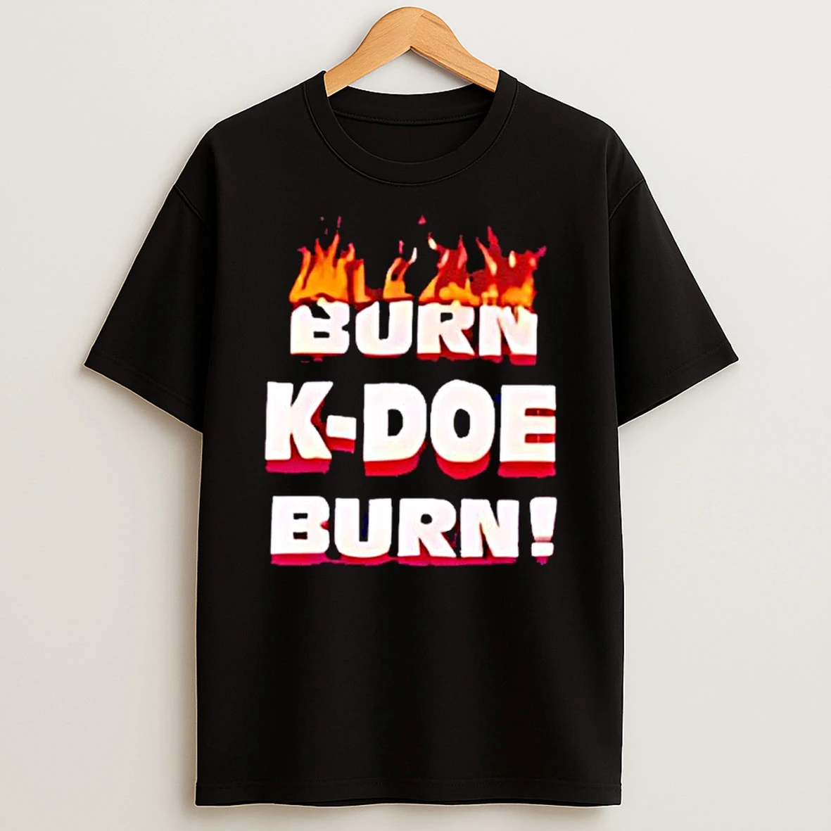 Burn K Doe Burn Shirts