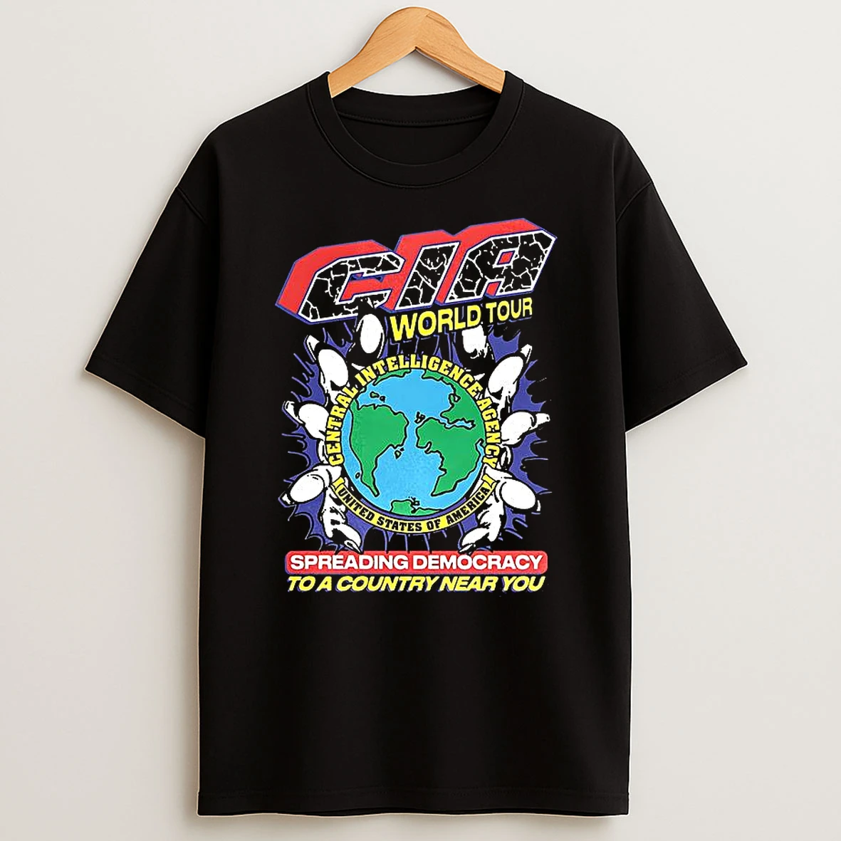 Cia World Tour Spreading Democracy To A Country Near You Earth Shirts