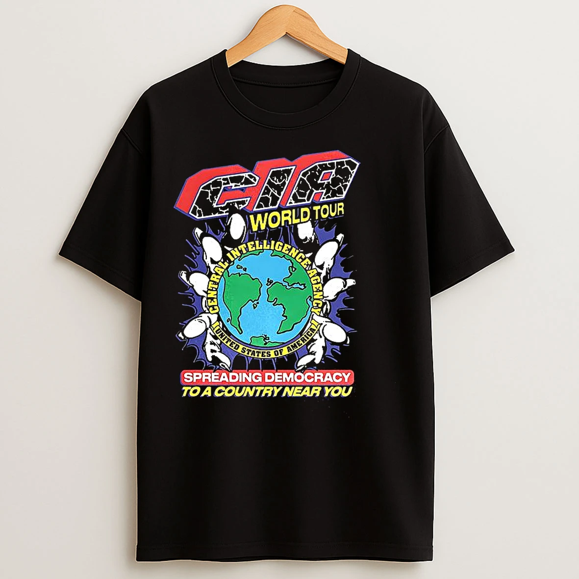 Cia World Tour Spreading Democracy To A Country Near You Earth T Shirts