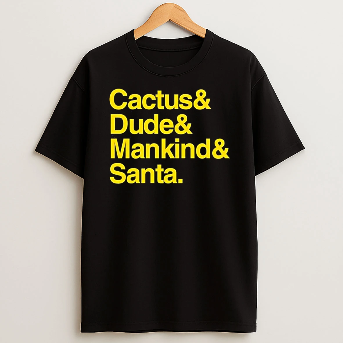 Cactus And Dude And Mankind And Santa Shirts