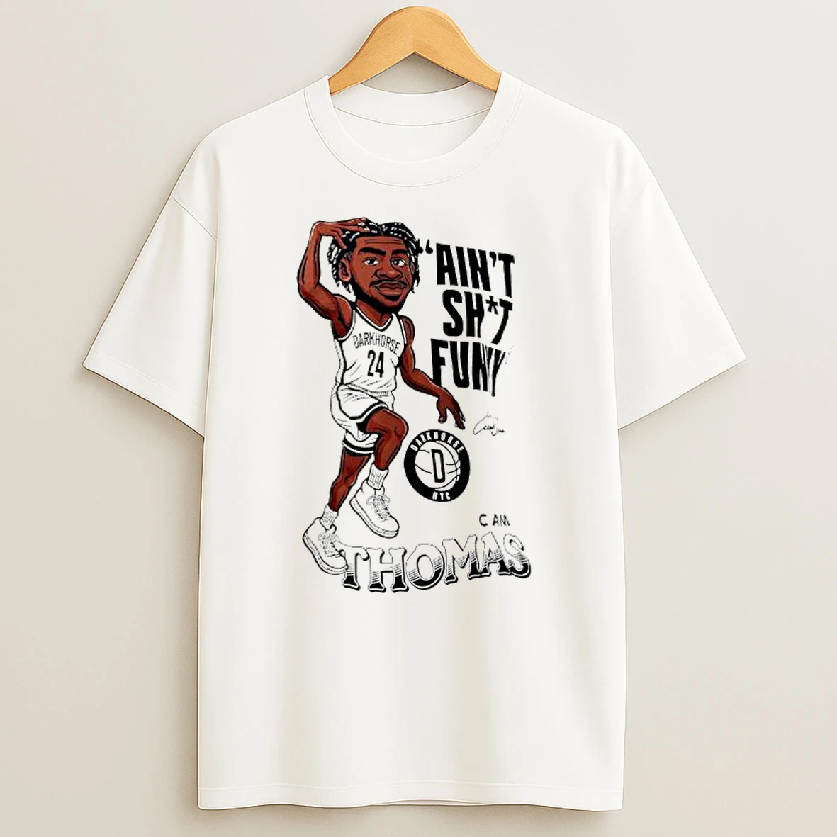 Cam Thomas Number 24 Darkhorse Aint Shit Funny Graphic Shirts