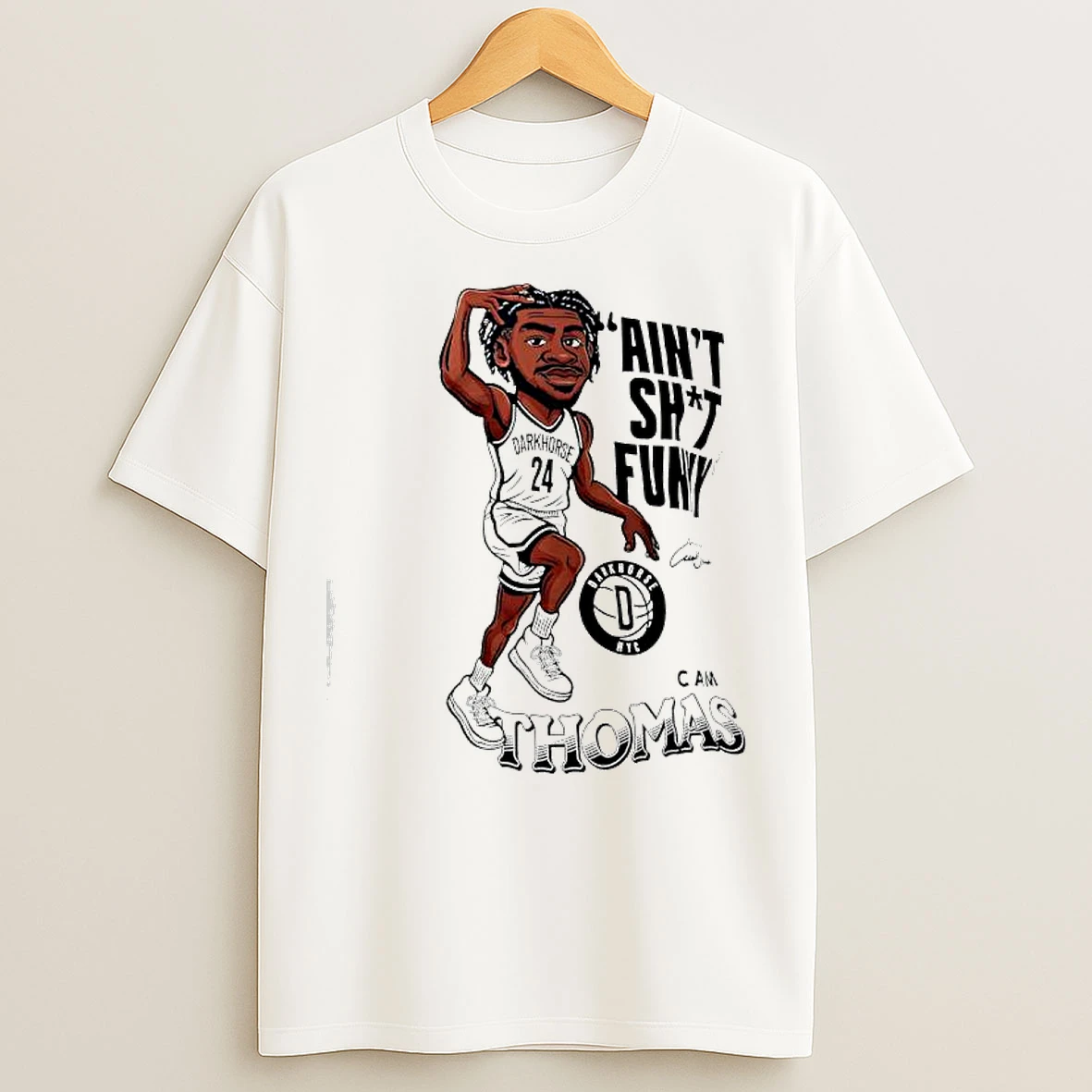 Cam Thomas Number 24 Darkhorse Aint Shit Funny Graphic T Shirts