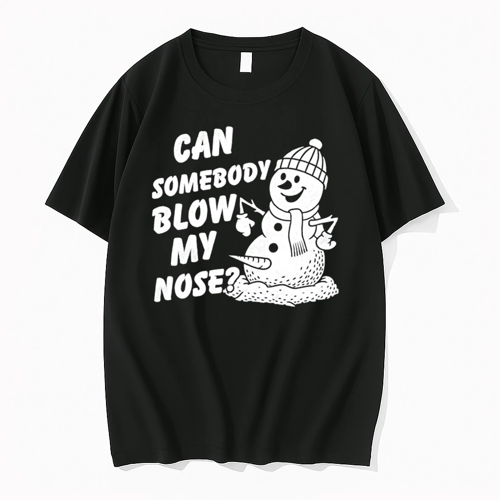 Can Somebody Blow My Nose Snowman Christmas Shirts