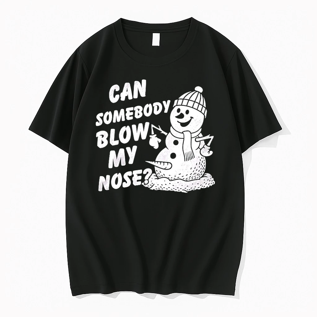 Can Somebody Blow My Nose Snowman Shirts
