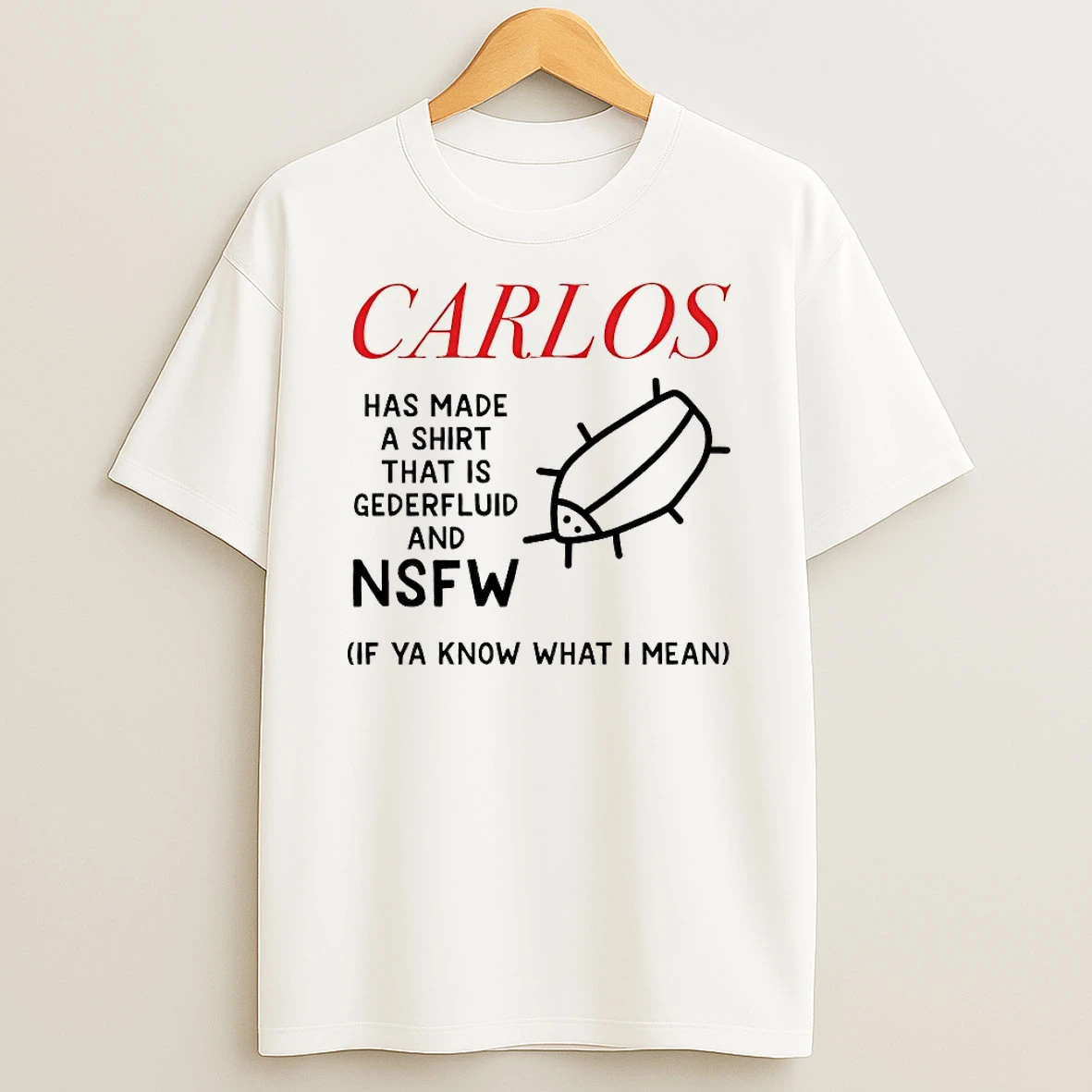 Carlos Has Made A That Is Gederfluid And Nsfw Shirts