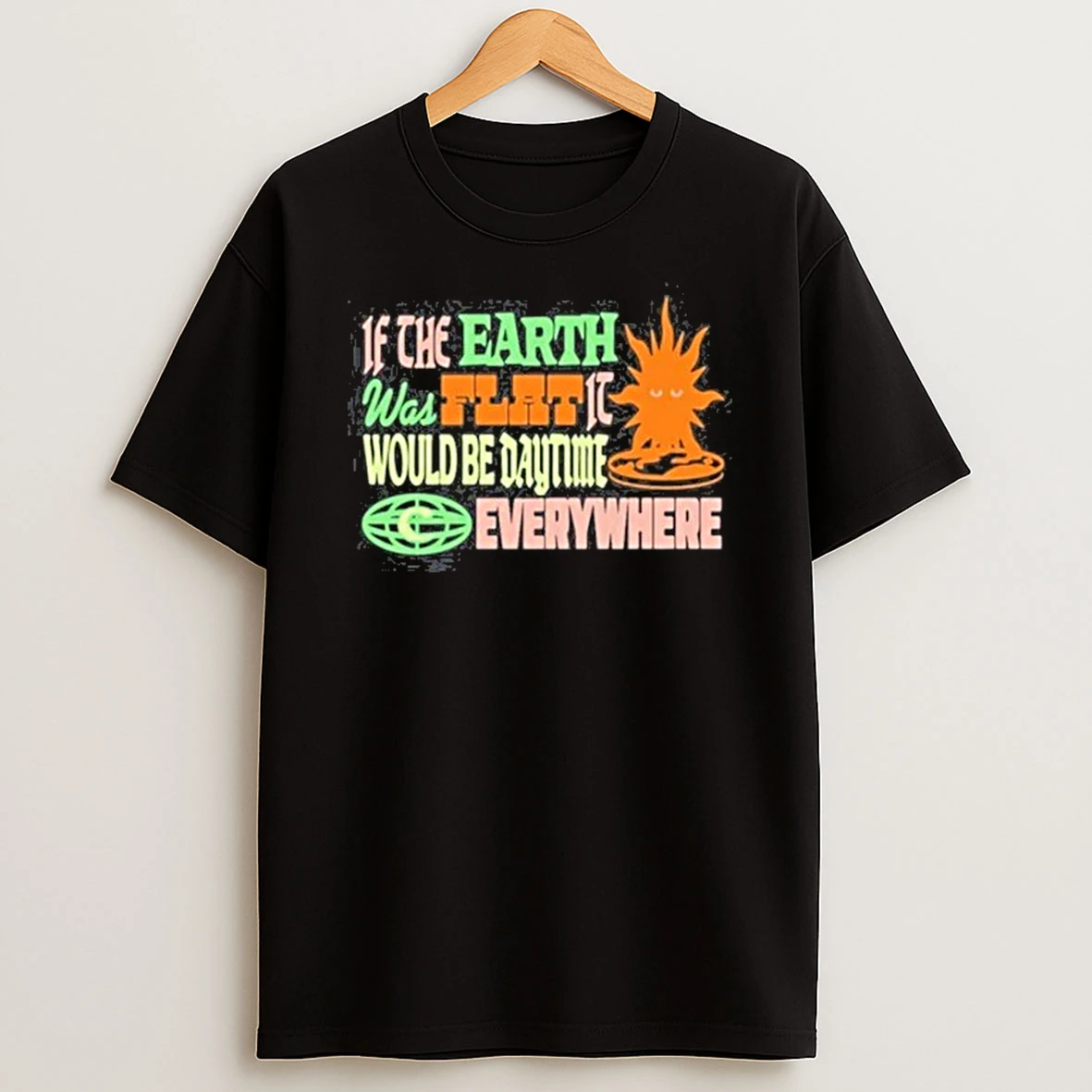 Caseohs Flat If The Earth Was Flat It Would Be Daytime Everywhere 2025 Shirts