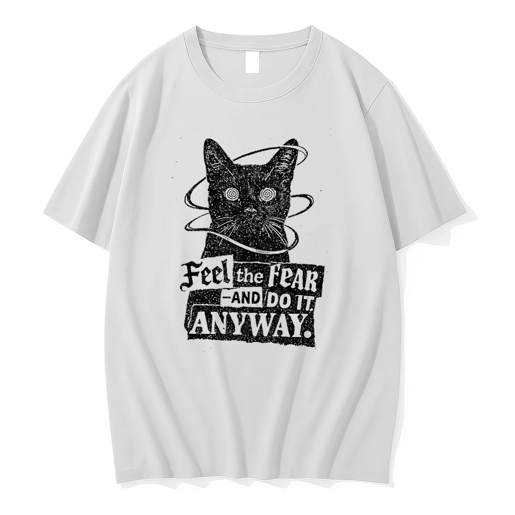 Cat Feel The Fear And Do It Anyway Shirts