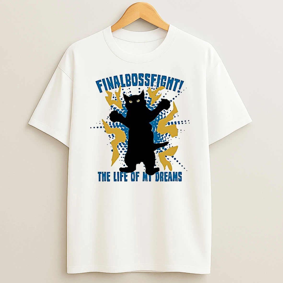 Cat Finalbossfight The Life Of My Dreams Shirts