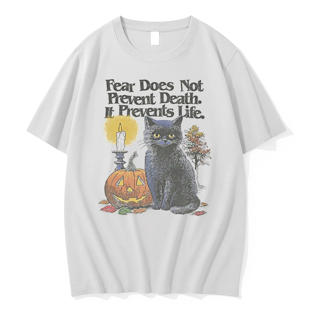 Cat Halloween Fear Does Not Prevent Death It Prevents Life Shirts