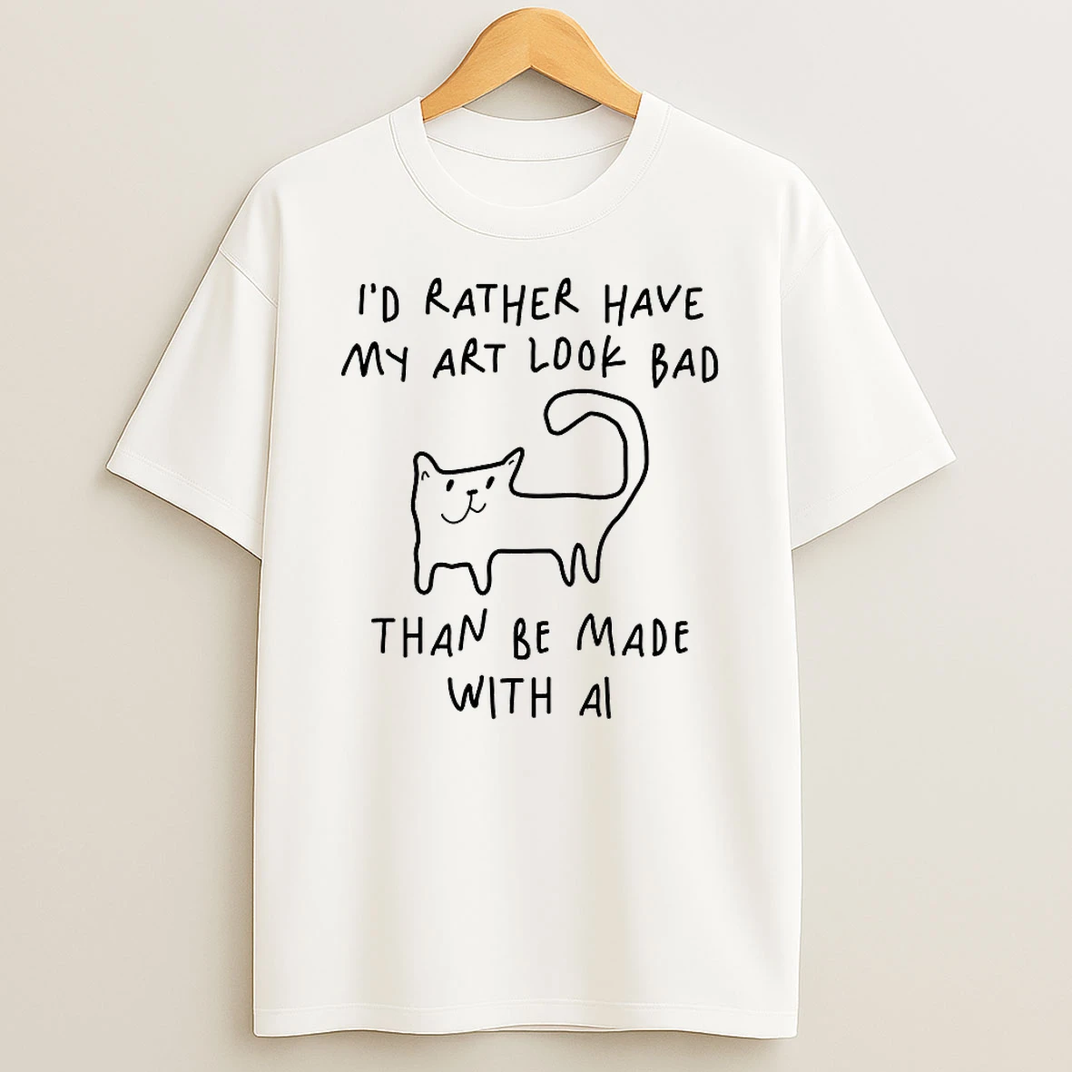 Cat Id Rather Have My Art Look Bad Than Be Made With Ai Shirts