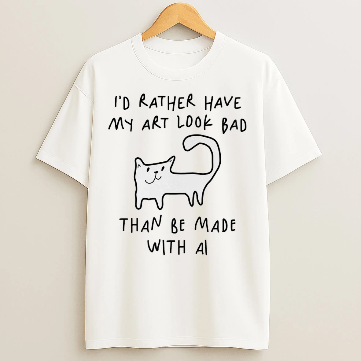 Cat Id Rather Have My Art Look Bad Than Be Made With Ai T Shirts
