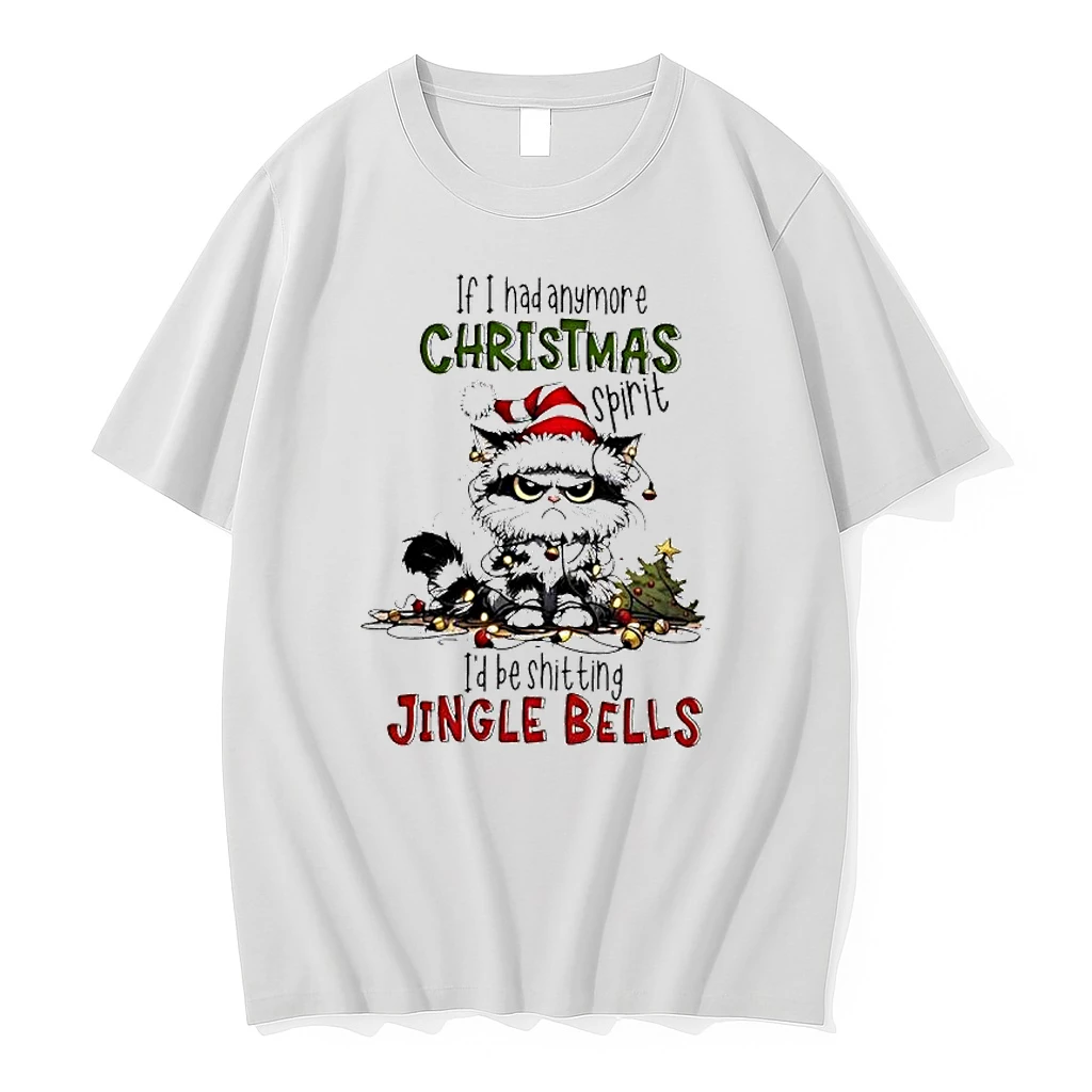 Cat If I Had Anymore Christmas Spirit Id Be Shitting Jingle Bells Shirts