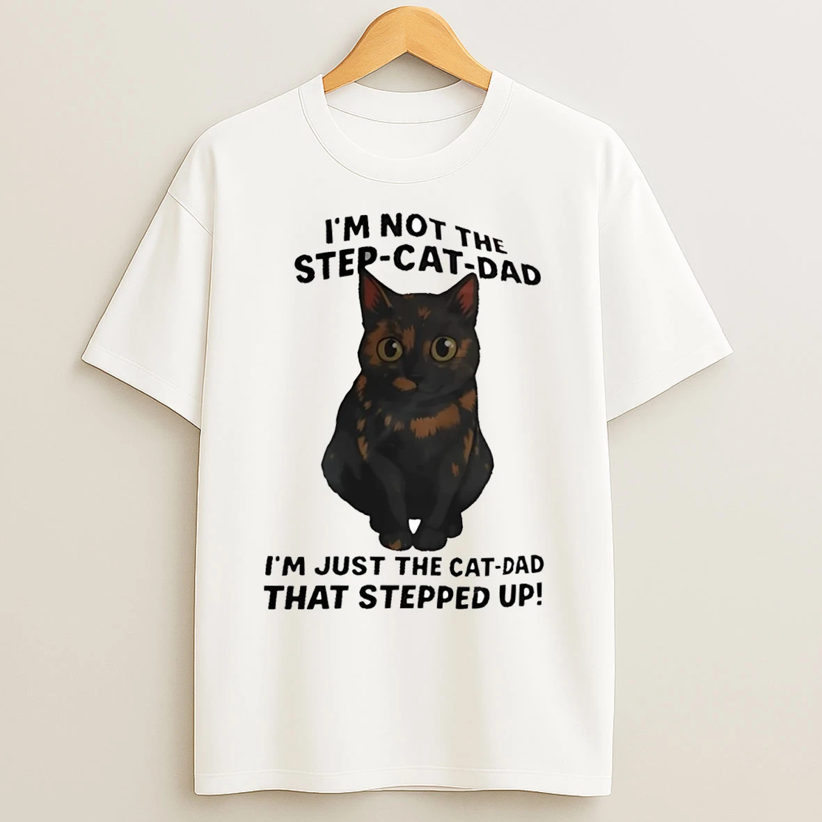 Cat Im Not The Step Cat Dad Im Just The Cat Dad T Shirts