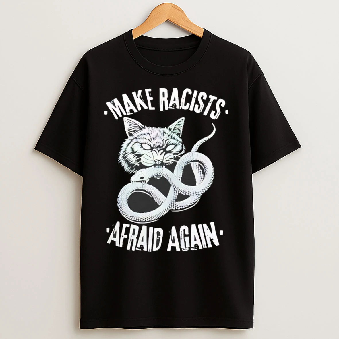 Cat Snake Make Racists Afraid Again T Shirts
