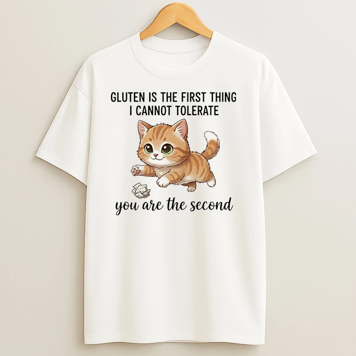 Cat Gluten Is The First Thing I Cannot Tolerate You Are The Second T Shirts