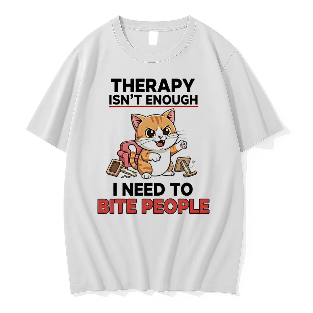 Cat Therapy Isnt Enough I Need To Bite People Shirts